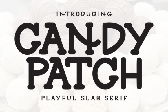 Candy Patch: A Cheerful Slab Serif Font for Branding