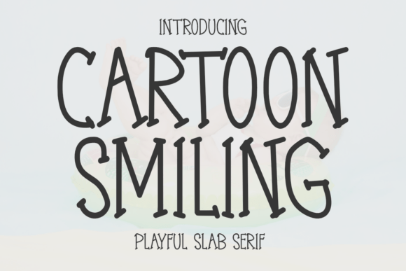Cartoon Smiling: A Cheerful Slab Serif Font for Playful Brands