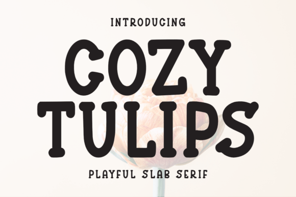 Cozy Tulips: A Cheerful Slab Serif Font for Your Brand
